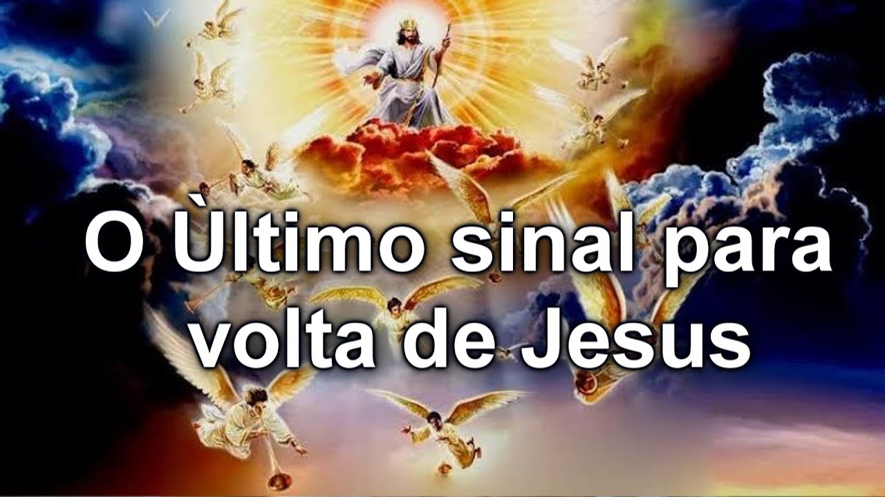 Qual é o último sinal para volta de Jesus? em Cachoeira